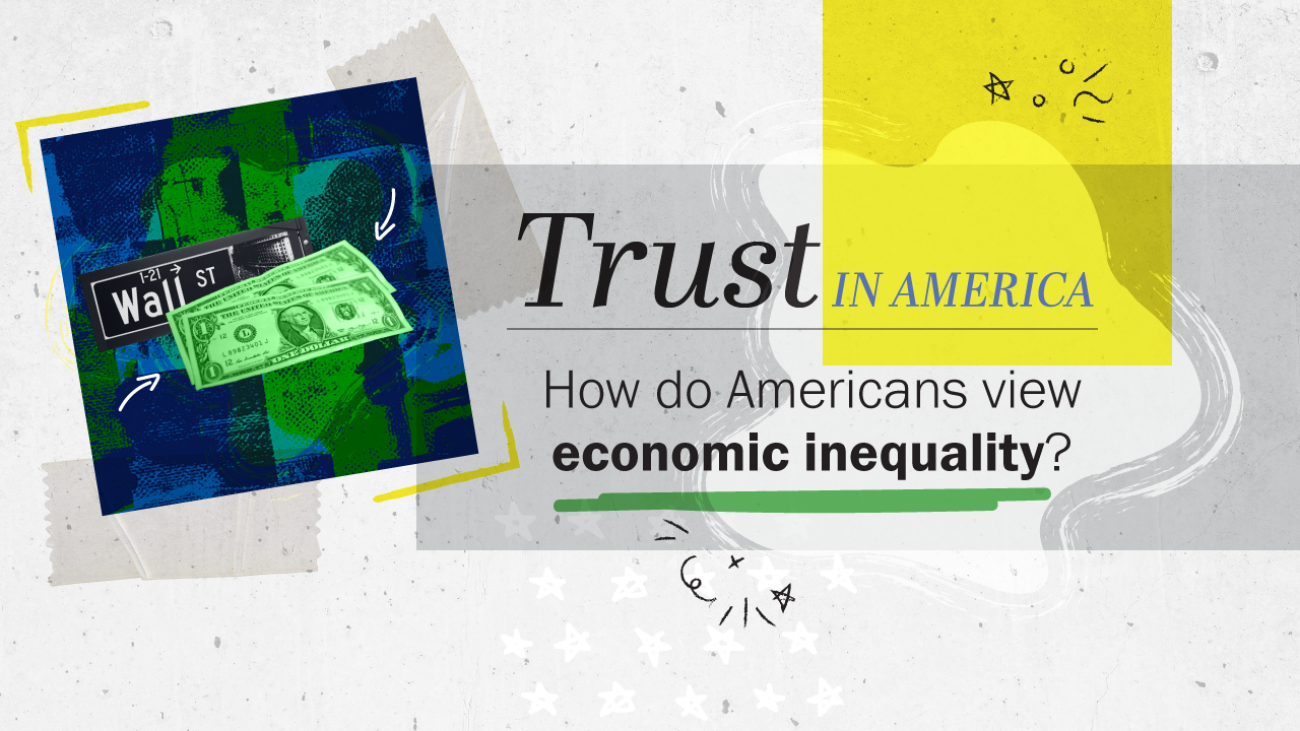 Trust in America: How do Americans view economic inequality?